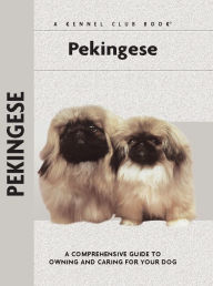 Title: Pekingese: A Comprehensive Guide to Owning and Caring for Your Dog, Author: Juliette Cunliffe