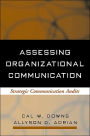 Assessing Organizational Communication: Strategic Communication Audits / Edition 1