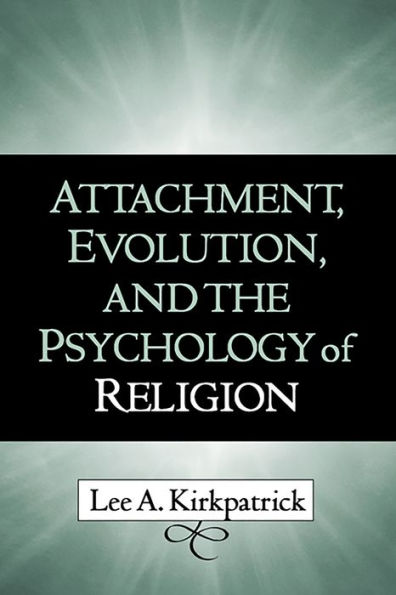 Attachment, Evolution, and the Psychology of Religion