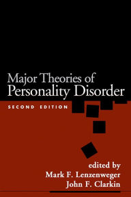 Title: Major Theories of Personality Disorder / Edition 2, Author: Mark F. Lenzenweger PhD