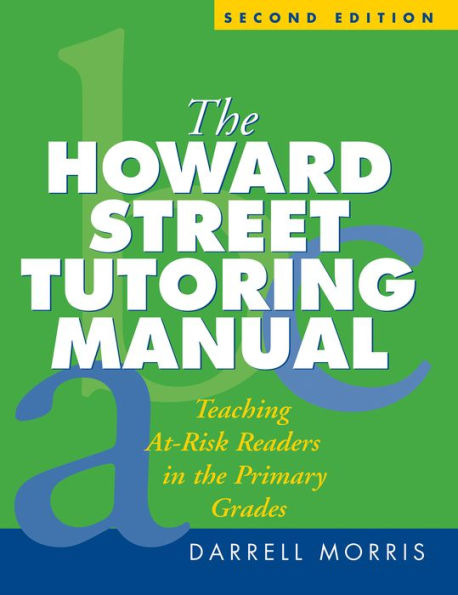 the Howard Street Tutoring Manual: Teaching At-Risk Readers Primary Grades