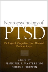 Title: Neuropsychology of PTSD: Biological, Cognitive, and Clinical Perspectives, Author: Jennifer J. Vasterling PhD