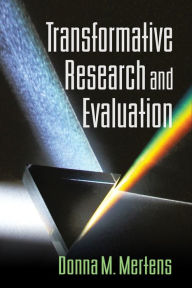 Title: Transformative Research and Evaluation, Author: Donna M. Mertens PhD