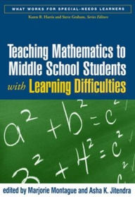 Title: Teaching Mathematics to Middle School Students with Learning Difficulties, Author: Marjorie Montague PhD