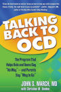 Talking Back to OCD: The Program That Helps Kids and Teens Say 