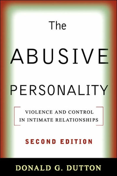 The Abusive Personality: Violence and Control in Intimate Relationships / Edition 2