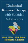 Alternative view 1 of Dialectical Behavior Therapy with Suicidal Adolescents / Edition 1