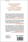 Alternative view 2 of Attachment Theory in Clinical Work with Children: Bridging the Gap between Research and Practice / Edition 1