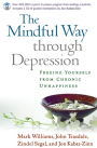 Alternative view 2 of The Mindful Way through Depression: Freeing Yourself from Chronic Unhappiness