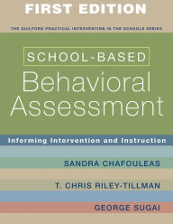 Title: School-Based Behavioral Assessment: Informing Intervention and Instruction, Author: Sandra M. Chafouleas PhD