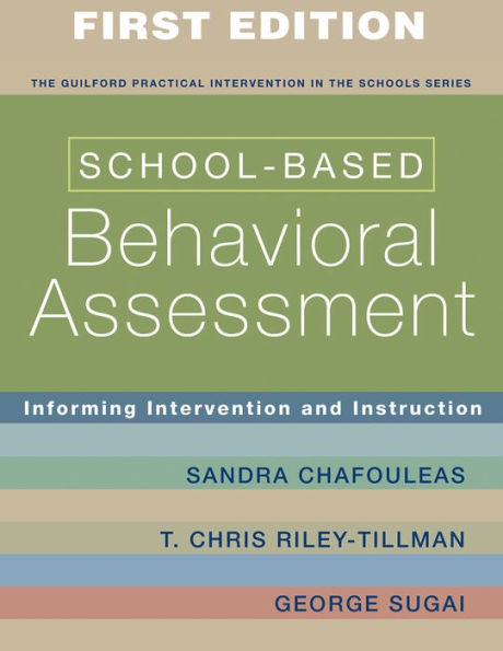 School-Based Behavioral Assessment: Informing Intervention and Instruction