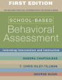 School-Based Behavioral Assessment: Informing Intervention and Instruction