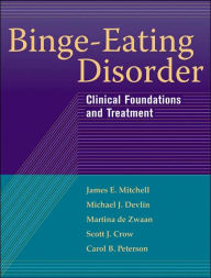 Title: Binge-Eating Disorder: Clinical Foundations and Treatment, Author: James E. Mitchell MD