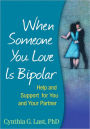 When Someone You Love Is Bipolar: Help and Support for You and Your Partner