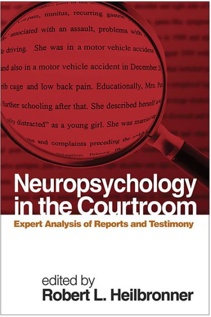 Neuropsychology in the Courtroom: Expert Analysis of Reports and ...