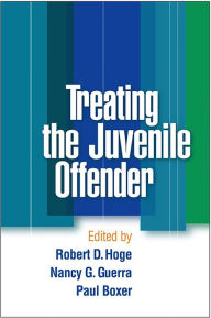 Title: Treating the Juvenile Offender, Author: Robert D. Hoge PhD