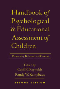 Title: Handbook of Psychological and Educational Assessment of Children, 2/e: Personality, Behavior, and Context, Author: Cecil R. Reynolds