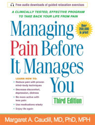 Title: Managing Pain Before It Manages You, Third Edition / Edition 3, Author: Margaret A. Caudill MD