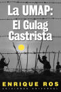 La Umap: El Gulag Castrista