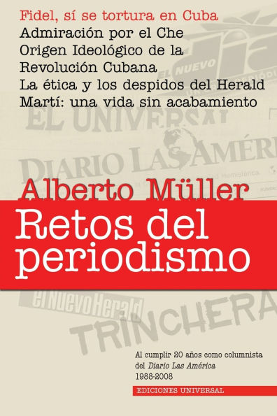 Retos del Periodismo: Al cumplir 20 años como columnista del Diario las Américas. 1988-2008