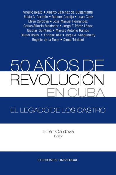 50 AÑOS DE REVOLUCIÓN EN CUBA. EL LEGADO DE LOS CASTRO