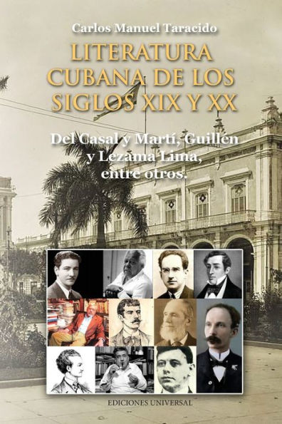 LITERATURA CUBANA DE LOS SIGLOS XIX Y XX (Del Casal y Martï¿½, Guillï¿½n y Lezama Lima, entre otros)