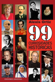 Title: 99 Curiosidades Histï¿½ricas, Author: Alexis Ortiz
