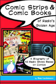 Title: Comic Strips & Comic Books of Radio's Golden Age, Author: Ron Lackmann