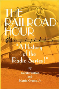 Title: The Railroad Hour, Author: Gerald D Wilson