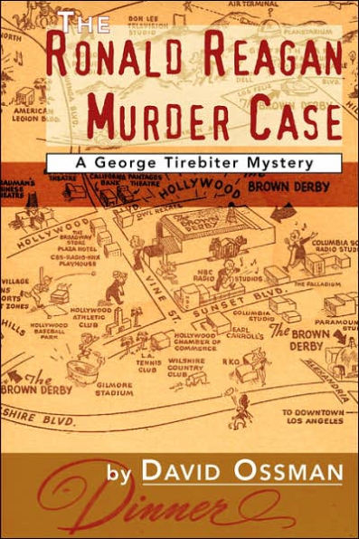 The Ronald Reagan Murder Case: A George Tirebiter Mystery