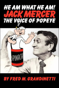 Title: Jack Mercer, the Voice of Popeye, Author: Fred M. Grandinetti