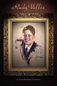 Title: Rudy Vallee, Author: Doris Bickford-Swarthout