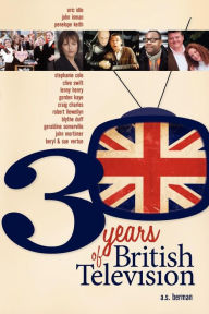 Title: 30 Years of British Television, Author: A S Berman