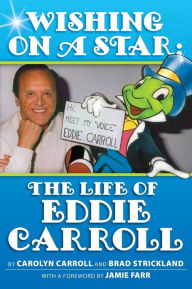 Title: Wishing on a Star: The Life of Eddie Carroll, Author: Carolyn Carroll