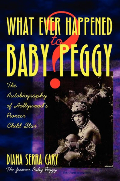 Whatever Happened to Baby Peggy?