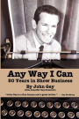 Any Way I Can - Fifty Years in Show Business