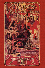 Title: Shipwrecked Family: Marooned with Uncle Robinson, Author: Jules Verne