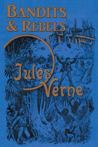 Title: Bandits & Rebels, Author: Jules Verne