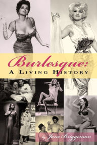 Title: Burlesque: A Living History, Author: Jane Briggman