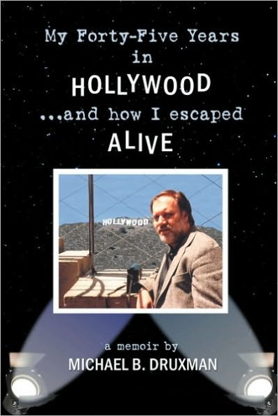 My Forty-Five Years in Hollywood and How I Escaped Alive