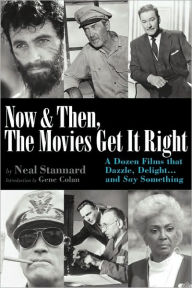 Title: Now and Then, the Movies Get It Right, Author: Neal Stannard