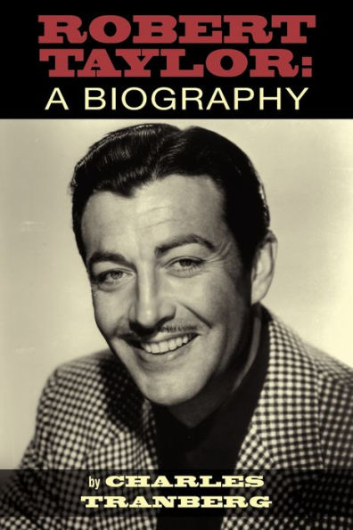 Robert Taylor: A Biography