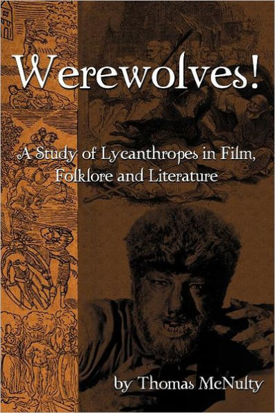 Werewolves! A Study of Lycanthropes in Film, Folklore and Literature