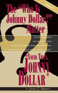 Title: Yours Truly, Johnny Dollar Vol. 1 (hardback), Author: John C Abbott
