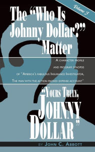 Title: Yours Truly, Johnny Dollar Vol. 3 (hardback), Author: John C Abbott