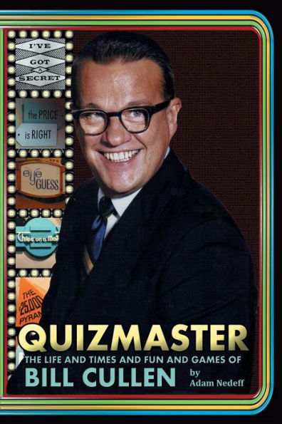 Quizmaster: The Life and Times and Fun and Games of Bill Cullen