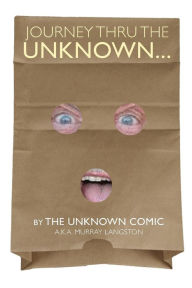 Title: Journey Thru the Unknown... (the Unknown Comic), Author: Murray Langston