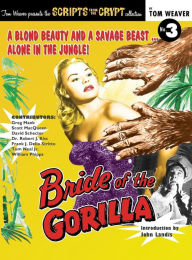 Title: Bride of the Gorilla (hardback), Author: Tom Weaver