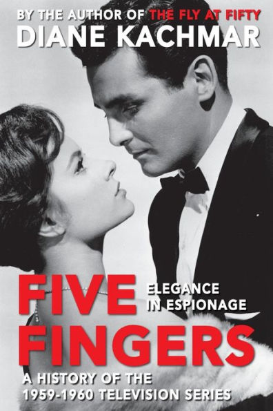 Five Fingers: Elegance Espionage A History of the 1959-1960 Television Series