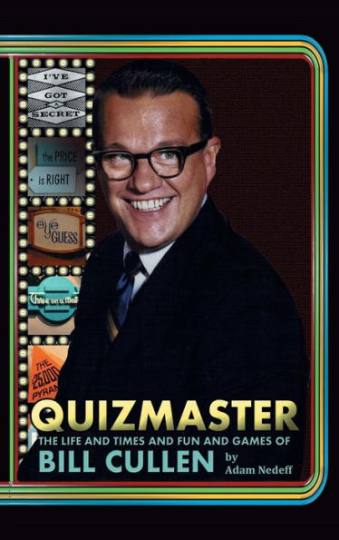 Quizmaster: The Life & Times & Fun & Games of Bill Cullen (hardback)